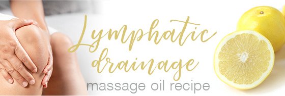 Lymphatic Drainage Massage Oil Recipe